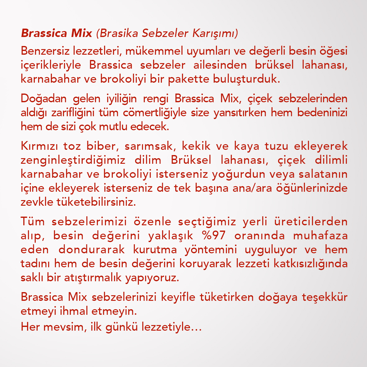 BRASSICA%20MIX%206’LI%20SET%20| BRÜKSEL%20LAHANASI,%20KARNABAHAR,%20BROKOLİ,%20KIRMIZI%20TOZ%20BİBER,%20SARIMSAK,%20KEKİK%20VE%20KAYA%20TUZU %20|%20BRASİKA%20SEBZELER%20KARIŞIMI%20|